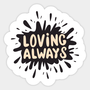 Loving Always Sticker